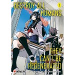 Destroy All Humans. They Can't Be Regenerated. A Magic: The Gathering Manga Vol. 1