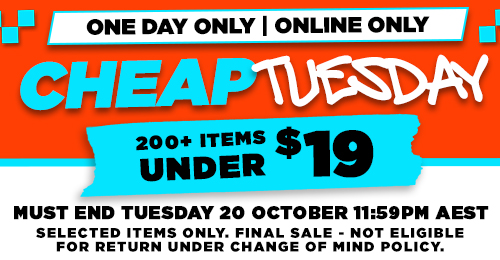 Cheap Tuesday - One day only! Online only! Must end midnight 11:59pm Tuesday AEST