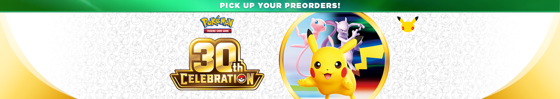 Pokemon 30th TCG - Pick Up Your Preorders! - EB Games Australia